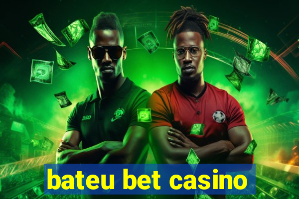 bateu bet casino